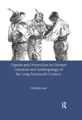 Cover image for Gypsies and Orientalism in German Literature and Anthropology of the Long Nineteenth Century