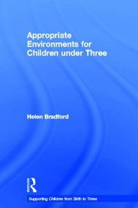 Cover image for Appropriate Environments for Children under Three