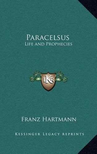 Paracelsus: Life and Prophecies