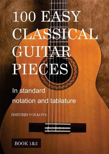 Cover image for 100 Easy Classical Guitar pieces Book 1&2