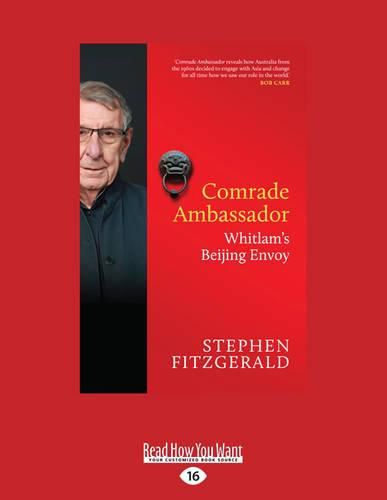 Cover image for Comrade Ambassador: Whitlam's Beijing Envoy