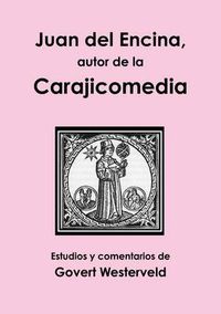 Cover image for Juan del Encina, autor de la Carajicomedia