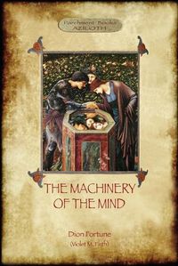 Cover image for The Machinery of the Mind: (Aziloth Books)