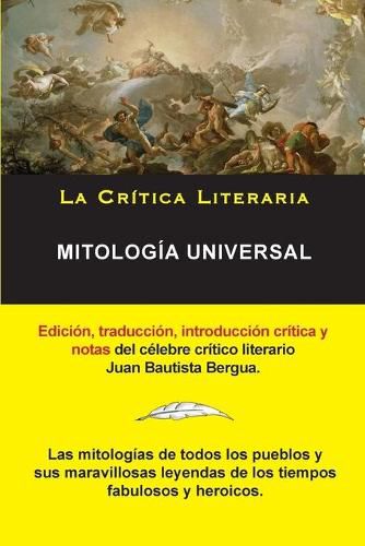 Mitologia Universal, Juan Bautista Bergua; Coleccion La Critica Literaria por el celebre critico literario Juan Bautista Bergua, Ediciones Ibericas