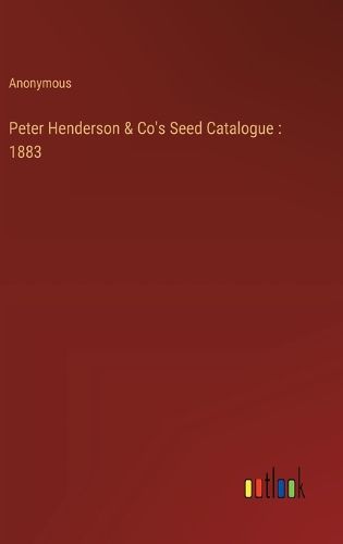 Peter Henderson & Co's Seed Catalogue