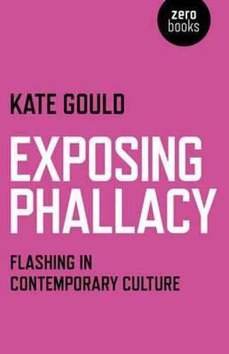 Cover image for Exposing Phallacy - An Exploration of Flashing in a Contemporary Context