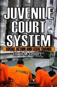 Cover image for The Juvenile Court System: Social Action and Legal Change