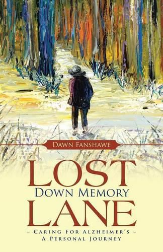 Cover image for Lost Down Memory Lane - Caring For Alzheimer's: A Personal Journey