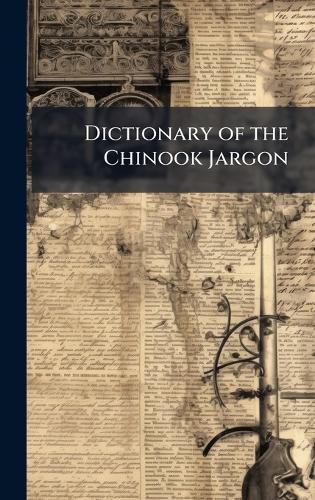 Cover image for Dictionary of the Chinook Jargon