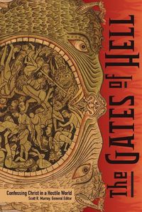 Cover image for The Gates of Hell: Confessing Christ in a Hostile World