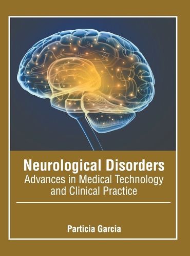 Cover image for Neurological Disorders: Advances in Medical Technology and Clinical Practice