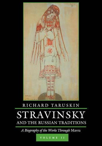 Cover image for Stravinsky and the Russian Traditions: A Biography of the Works Through Mavra