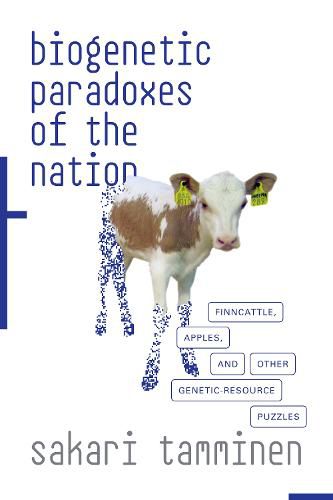 Cover image for Biogenetic Paradoxes of the Nation: Finncattle, Apples, and Other Genetic-Resource Puzzles