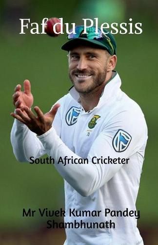 Faf du Plessis: South African Cricketer