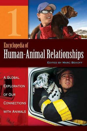 Encyclopedia of Human-Animal Relationships [4 volumes]: A Global Exploration of Our Connections with Animals