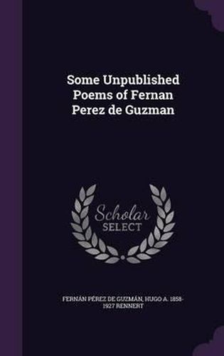 Cover image for Some Unpublished Poems of Fernan Perez de Guzman