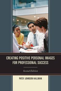 Cover image for Creating Positive Images for Professional Success