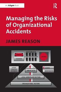 Cover image for Managing the Risks of Organizational Accidents