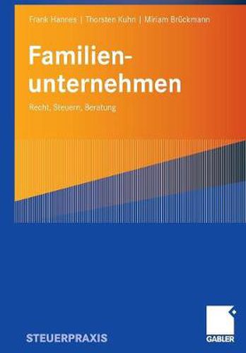 Familienunternehmen: Recht, Steuern, Beratung