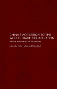Cover image for China's Accession to the World Trade Organization: National and International Perspectives