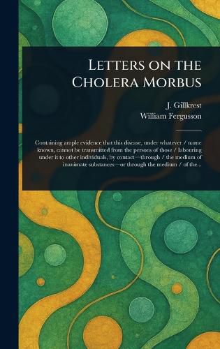 Cover image for Letters on the Cholera Morbus