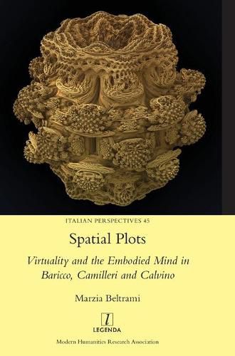 Cover image for Spatial Plots: Virtuality and the Embodied Mind in Baricco, Camilleri and Calvino