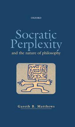 Cover image for Socratic Perplexity and the Nature of Philosophy