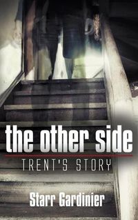 Cover image for The Other Side: Trent's Story