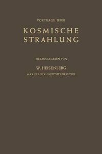 Cover image for Kosmische Strahlung: Vortrage Gehalten Im Max-Planck-Institut Fur Physik Goettingen