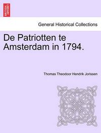 Cover image for de Patriotten Te Amsterdam in 1794.