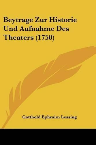 Cover image for Beytrage Zur Historie Und Aufnahme Des Theaters (1750)