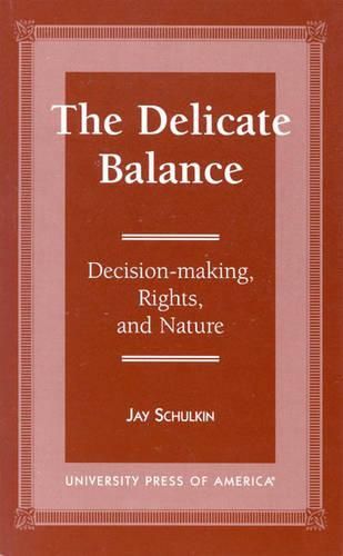 The Delicate Balance: Decision-making, Rights, and Nature