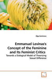 Cover image for Emmanuel Levinas's Concept of the Feminine and Its Feminist Critics