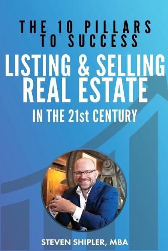 The 10 Pillars To Success - Listing And Selling Real Estate