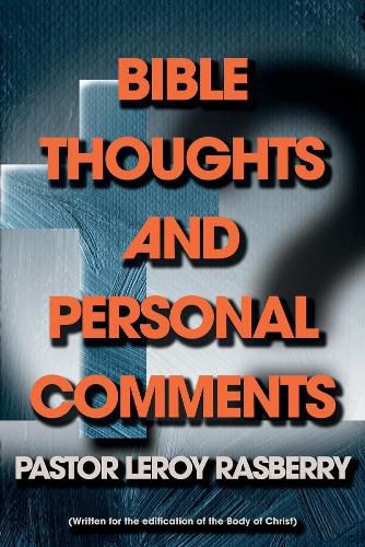 Cover image for Bible Thoughts and Personal Comments: (Written for the edification of the Body of Christ)