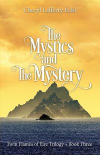 Cover image for The Mystics and The Mystery: Twin Flames of Eire Trilogy - Book Three