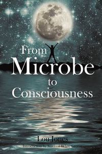 Cover image for From Microbe to Consciousness