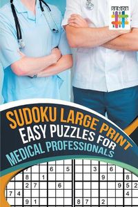 Cover image for Sudoku Large Print Easy Puzzles for Medical Professionals