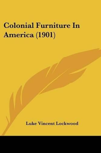 Cover image for Colonial Furniture in America (1901)