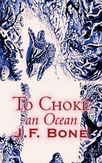 Cover image for To Choke an Ocean by Jesse F. Bone, Science Fiction, Adventure