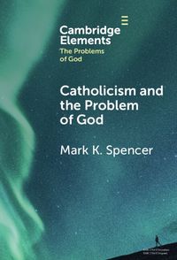 Cover image for Catholicism and the Problem of God