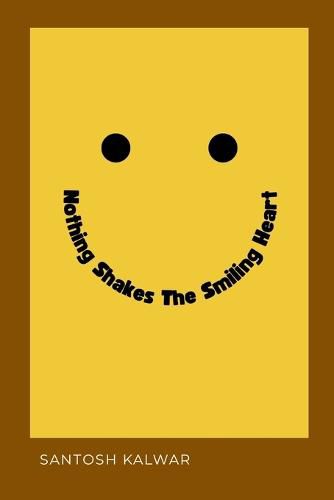 Cover image for Nothing Shakes The Smiling Heart