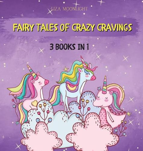 Fairy Tales of Crazy Cravings: 3 Books in 1