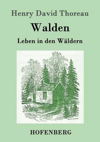 Walden: Leben in den Waldern