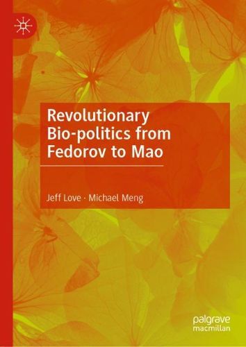 Cover image for Revolutionary Bio-politics from Fedorov to Mao