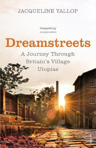 Cover image for Dreamstreets: A Journey Through Britain's Village Utopias