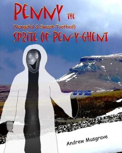 Cover image for Penny, the (Vengeful & Sweet-Toothed) Sprite of Pen-y-Ghent