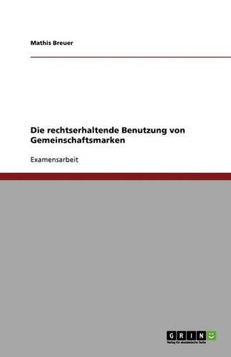 Cover image for Die rechtserhaltende Benutzung von Gemeinschaftsmarken