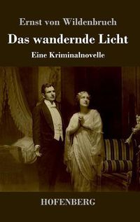 Cover image for Das wandernde Licht: Eine Kriminalnovelle