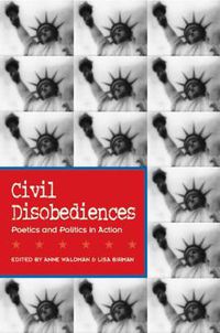 Cover image for Civil Disobediences: Poetics and Politics in Action